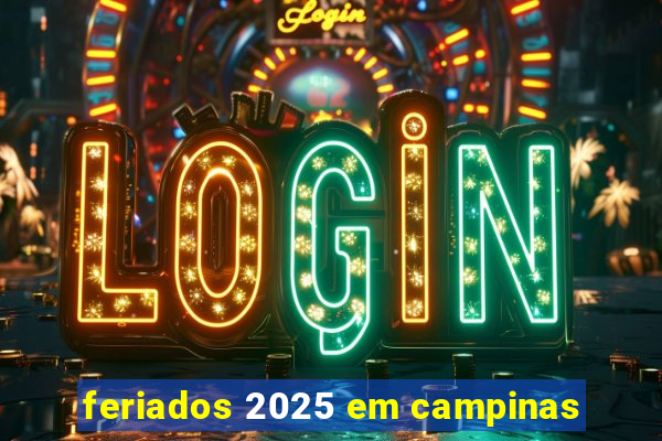 feriados 2025 em campinas